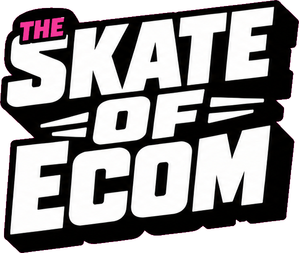 The Skate of Ecom